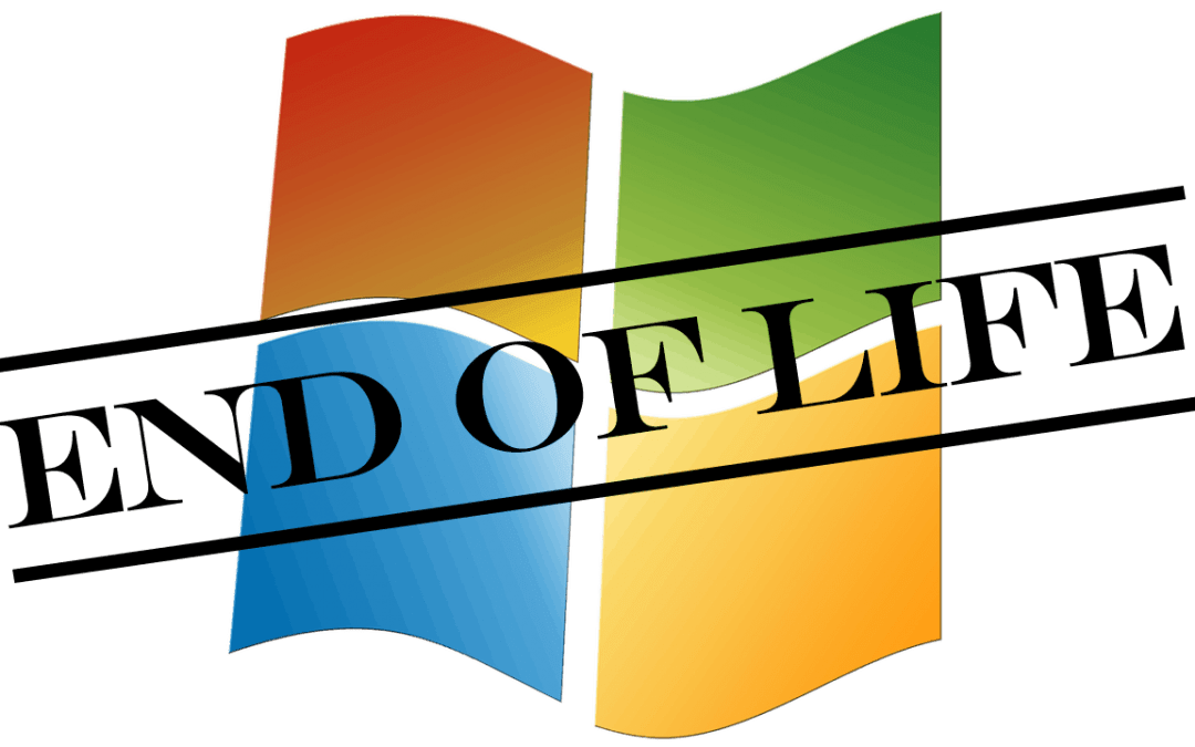 End of Life is Just Around the Corner for Two Important Windows Products! Are You Ready? (Windows 7 & Server 2008)