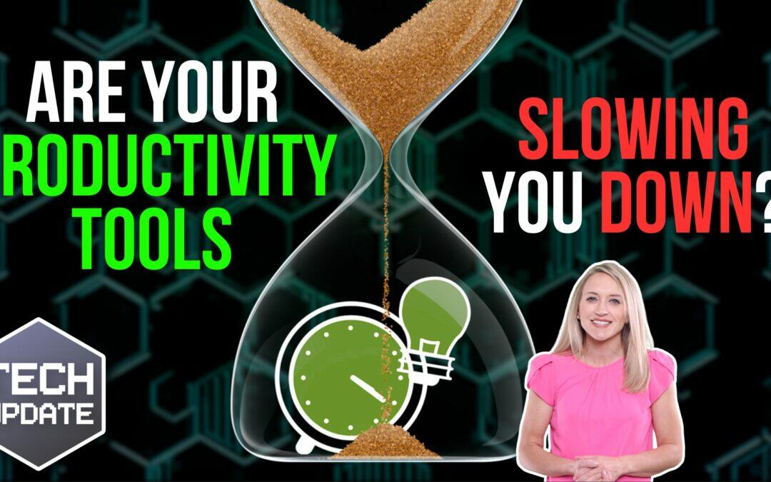 Are your productivity tools actually slowing you down?